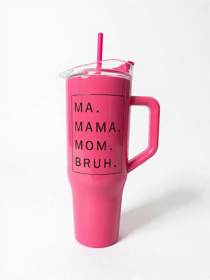 MA, MAMA, MOM, BRUH 32 OZ CUP